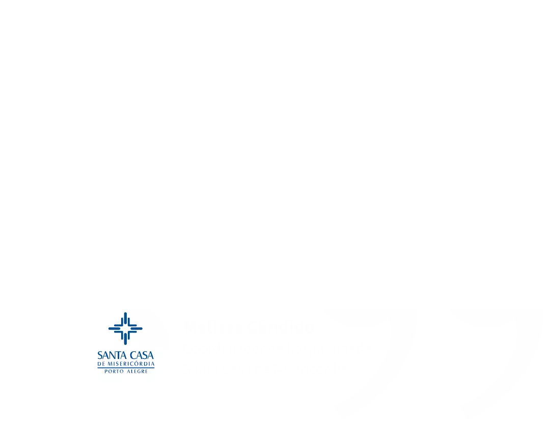 "Com esse produto reduzimos em 50% o tempo de entrega dos leitos para novas internações, diminuindo a espera nas salas de recuperação dos centros cirúrgicos e nas emergências." Melissa Cândido, Coordenadora de hospitalidade da Santa Casa de Misericórdia de Porto Alegre